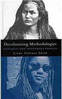 Decolonizing Methodologies: Research and Indigenous Peoples