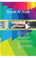 Scrum At Scale A Complete Guide - 2020 Edition