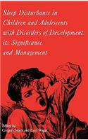 Sleep disturbance in children and adolescents with disorders of development
