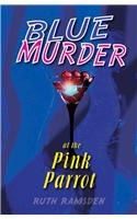 Blue Murder At The Pink Parrot