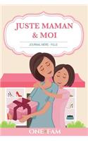 Juste Maman & Moi - Journal Mere Fille