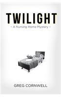 Twilight: A Nursing Home Mystery