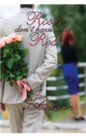 Roses Don't Have to Be Red