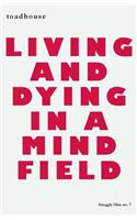 Living and Dying in a Mind Field