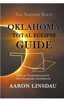 Oklahoma Total Eclipse Guide: Official Commemorative 2024 Keepsake Guidebook