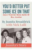 You'd Better Get Some Ice on That: Juanita's Story