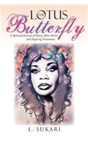 Lotus Butterfly: A Spiritual Journey of Poetry, Short Stories and Inspiring Testimonies