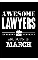 Awesome Lawyers Are Born In March: Cool Attorneys Profession Birthday Gift Journal