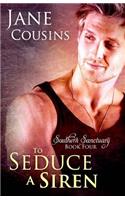 To Seduce A Siren: (4 Southern Sanctuary)