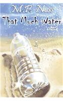 That Much Water