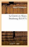 La Guerre En Alsace. Strasbourg