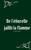 De l'étincelle jaillit la flamme
