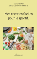 Mes recettes faciles pour le sportif.: Volume 2.