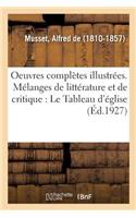 Oeuvres Complètes Illustrées. Mélanges de Littérature Et de Critique: Le Tableau d'Église; Articles Publiés Dans Le Journal Le Temps