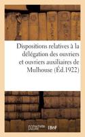 Dispositions Relatives À La Délégation Des Ouvriers Et Ouvriers Auxiliaires de Mulhouse, Haut-Rhin: Bestimmungen Für Den Ausschuss Der Städtischen Arbeiter Und Hilfsarbeiter Von Mulhouse