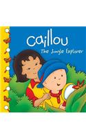 Caillou: The Jungle Explorer: The Jungle Explorer