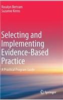Selecting and Implementing Evidence-Based Practice: A Practical Program Guide