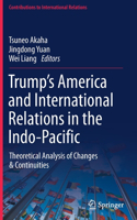 Trump's America and International Relations in the Indo-Pacific