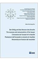 The Success and Remuneration of the Lawyer. Der Erfolg Und Das Honorar Des Anwalts. l'Honoraire de l'Avocat Et Le Resultat.
