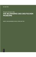 Die Bildwerke in Holz, Stein und Ton: Großplastik; Mit Den Abbildungen Sämtlicher Bildwerke