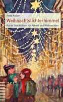 Weihnachtslichterhimmel: Kurze Geschichten Fur Advent Und Weihnachten