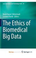 The Ethics of Biomedical Big Data