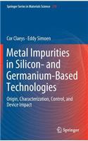 Metal Impurities in Silicon- And Germanium-Based Technologies