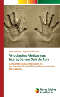 Vinculações Afetivas nas Interações em Sala de Aula