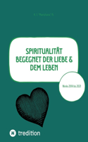 Spiritualit�t begegnet der Liebe & dem Leben