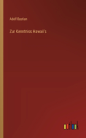 Zur Kenntniss Hawaii's