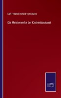 Meisterwerke der Kirchenbaukunst