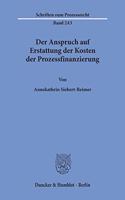 Der Anspruch Auf Erstattung Der Kosten Der Prozessfinanzierung