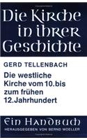 Die Westliche Kirche Vom 10. Bis Zum Fruhen 12. Jahrhundert: (2 Die Kirche in Ihrer Geschichte)
