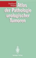 ATLAS DER PATHOLOGIE UROLOGISCHER TUMOR