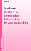 Weissbuch Zur Kommunalen Gebietsreform Im Bundesland Brandenburg