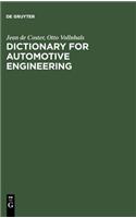 Dictionary for Automotive Engineering / Dictionnaire Du Genie Automobile / Worterbuch Fur Kraftfahrzeugtechnik: English-French-German with Explanation