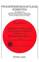 Allokationsineffizienzen Auf Sicherheitsmaerkten: - Ursachen Und Loesungsmoeglichkeiten