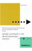 Gender Und Macht in Der Deutschsprachigen Literatur