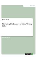 Motivating ESL Learners to Refine Writing Skills