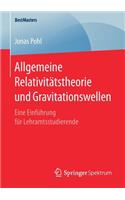 Allgemeine Relativitätstheorie und Gravitationswellen: Eine Einführung für Lehramtsstudierende(BestMasters)