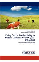 Dairy Cattle Productivity in Mizan - Aman District (SW-Ethiopia)