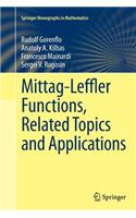 Mittag-Leffler Functions, Related Topics and Applications