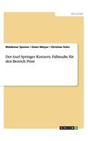 Der Axel Springer Konzern. Fallstudie für den Bereich Print