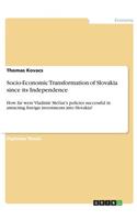 Socio-Economic Transformation of Slovakia since its Independence