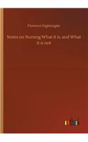 Notes on Nursing What it is, and What it is not