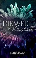 Die Welt im Kristall