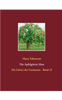 Die Apfelgöttin Idun: Die Götter der Germanen - Band 25(German)