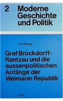 Graf Brockdorff-Rantzau Und Die Aussenpolitischen Anfaenge Der Weimarer Republik