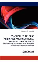 Controlled Release Nifedipine Microparticles from Starch Acetate