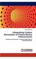 Integrating Carbon Nanotubes as Future Device Interconnects